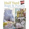 Half Yard Bags & Purses - Debbie Shore